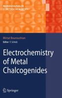 Electrochemistry of Metal Chalcogenides 3642263313 Book Cover
