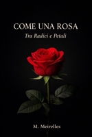 COME UNA ROSA: Antologia Poetica (Italian Edition) B0GSJSS21D Book Cover