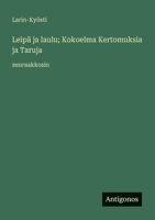 Leipä ja laulu; Kokoelma Kertomuksia ja Taruja: suuraakkosin (Finnish Edition) 3388058318 Book Cover
