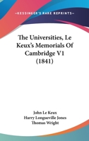 The Universities, Le Keux's Memorials Of Cambridge V1 1167725050 Book Cover