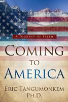 Coming to America: A Journey of Faith 141412810X Book Cover