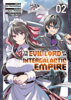 I’m the Evil Lord of an Intergalactic Empire! (Manga) Vol. 2 1685794912 Book Cover