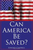 Can America Be Saved? 1434310302 Book Cover