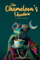 The Chameleon's Shadow: Alchemizing our Ambiguities 1312139005 Book Cover