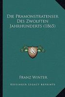 Die Pramonstratenser Des Zwolften Jahrhunderts (1865) 1120491789 Book Cover