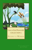 Collection 6: Learn to Read Phonetically: Silent E Words 1976425964 Book Cover