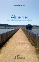 Alzheimer: Journal d'une ignorante sidérée (French Edition) 234308582X Book Cover
