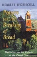 Prayers for the Breaking of Bread: Meditations on the Collects of the Church Year 1561010456 Book Cover