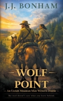Wolf Point: A Western Double (Uzziah Mountain Man) B0GKLDWVZD Book Cover