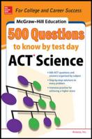500 ACT Science Questions to Know by Test Day 0071820159 Book Cover