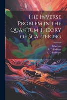 The Inverse Problem in the Quantum Theory of Scattering 1021195197 Book Cover