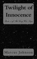 Twilight of Innocence (The Grey War Saga) 1496171861 Book Cover