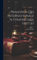Prinzipien Des Internationalen Strafrechts, Heft 67 1021347388 Book Cover