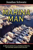 Marina Man: A Southern California Novel of Crime and Confusion 1882629671 Book Cover