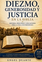 DIEZMO, GENEROSIDAD Y JUSTICIA EN LA BIBLIA: Del maaser y la tzedaká al sostenimiento de la Iglesia, la prosperidad y el bienestar integral (Spanish Edition) 9945960792 Book Cover