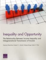 Inequality and Opportunity: The Relationship Between Income Inequality and Intergenerational Transmission of Income 0833094882 Book Cover