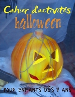 Cahier d'activités halloween pour enfants dès 7 ans: Labyrinthes - Coloriages - Points à points - Dessins à reproduire, Idée cadeau Halloween B08KTJSMDS Book Cover