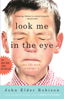 Look Me in the Eye: My Life with Asperger's 0307396185 Book Cover