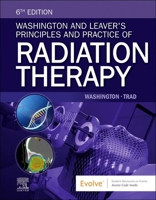 Washington and Leaver's Principles and Practice of Radiation Therapy 0443121788 Book Cover