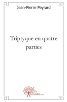 Triptyque en quatre parties (French Edition) 281212430X Book Cover