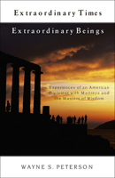 Extraordinary Times, Extraordinary Beings: Experiences of an American Diplomat With Maitreya and the Masters of Wisdom 0970561008 Book Cover