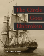 The Circle Goes Unbroken (Revised 2015 B&W): Some of Rev. Guy Smith's descendants and their kin on America's Frontiers 151500953X Book Cover