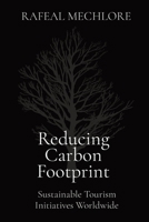 Reducing Carbon Footprint: Sustainable Tourism Initiatives Worldwide 8196724330 Book Cover
