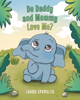 Do Daddy and Mommy Love Me? 1662450087 Book Cover