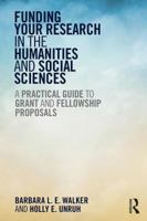 Funding Your Research in the Humanities and Social Sciences: A Practical Guide to Grant and Fellowship Proposals 1611323207 Book Cover