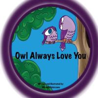 Owl Always Love You 1502848996 Book Cover
