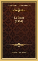 Le Paon (1904) 1160169276 Book Cover