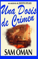 UNA DOSIS DE CRIMEN: Un irresistible misterio británico cozy lleno de giros inesperados (UN MISTERIO DE JUDITH SPEARS – LIBRO 3) (Spanish Edition) B0GQSDJZV3 Book Cover