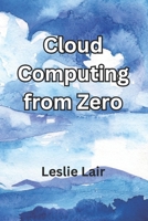 Cloud Computing from Zero B0DTP9S4PK Book Cover