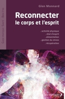 Reconnecter le corps et l'esprit: Activité physique - Etat d'esprit - Alimentation - Gestion du stress - Récupération (French Edition) 2384173634 Book Cover