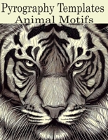 Pyrography Templates: Animal Motifs B0CCCX8M9X Book Cover