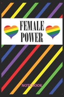 FEMALE POWER Notebook: 6x9 inches - 110 ruled, lined pages - Greatest LGBTQ Rainbow Hearts Journal - Gift, Present Idea 1691040363 Book Cover