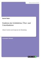 Funktion der Schilddr�se. �ber- und Unterfunktion: Ablauf, Ursachen und Symptome der Erkrankung 3668390614 Book Cover