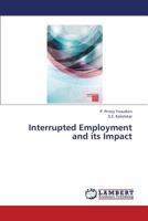 Interrupted Employment and its Impact 3845407042 Book Cover