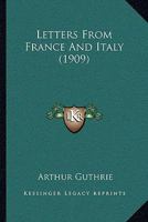 Letters From France And Italy 1165429136 Book Cover