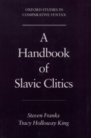 A Handbook of Slavic Clitics (Oxford Studies in Comparative Syntax) 0195135881 Book Cover