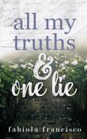 All My Truths & One Lie 1730820328 Book Cover