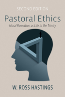 Pastoral Ethics, Second Edition: Moral Formation as Life in the Trinity B0FN9BXWKY Book Cover