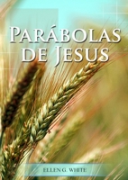 Parábolas de Jesús: em letra grande, caminho a cristo, o desejado de todas as nações, as parábolas explicadas em pormenor. (Série: Biblioteca Do Lar Cristão) 1088156053 Book Cover