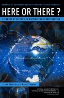 Here or There?: A Survey of Factors in Multinational R&D Location -- Report to the Government-University-Industry Research Roundtable 0309101840 Book Cover