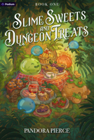 Slime Sweets and Dungeon Treats: A Cozy Litrpg B0GWH8JJLZ Book Cover