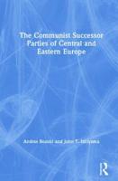 The Communist Successor Parties of Central and Eastern Europe 076560986X Book Cover