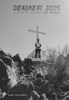 Deadbeat Dios : A Book of Poetry and Rhymes 0578634562 Book Cover