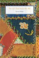 The Life That Made Me, ME 1530705576 Book Cover