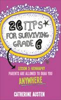 26 Tips for Surviving Grade 6 1552779246 Book Cover