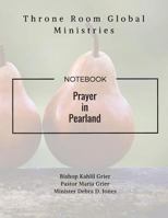 Prayer in Pearland: Throne Room Global Ministries 0997556315 Book Cover